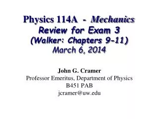 Physics 114A - Mechanics Review for Exam 3 (Walker: Chapters 9-11) March 6, 2014