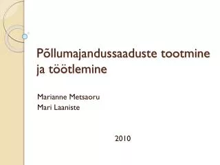 p llumajandussaaduste tootmine ja t tlemine