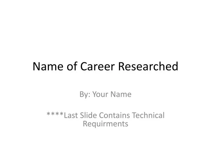 name of career researched