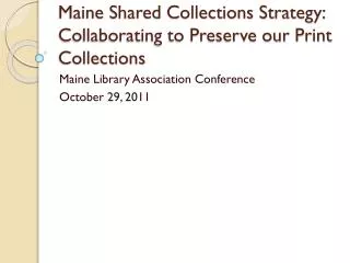 Maine Shared Collections Strategy: Collaborating to Preserve our Print Collections