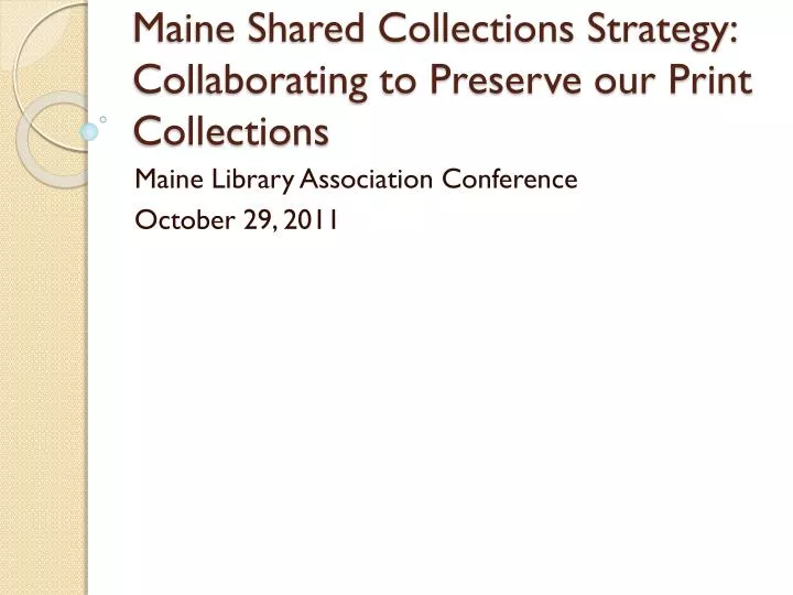 maine shared collections strategy collaborating to preserve our print collections