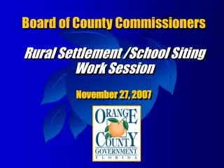 Board of County Commissioners Rural Settlement /School Siting Work Session November 27, 2007