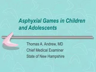Asphyxial Games in Children and Adolescents