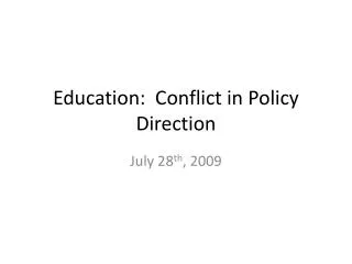 Education: Conflict in Policy Direction