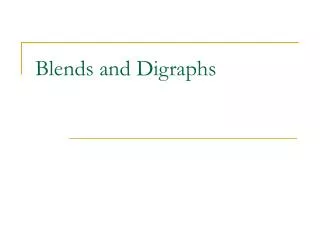blends and digraphs