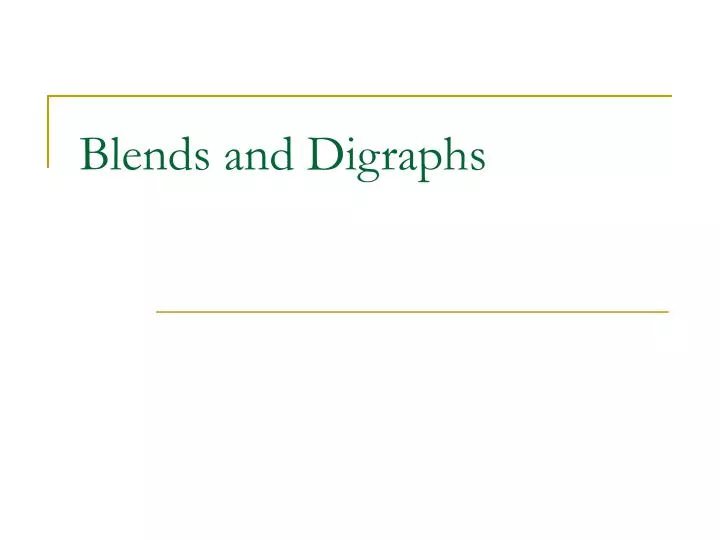 blends and digraphs