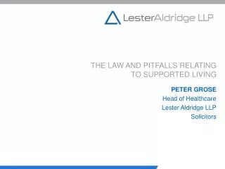 THE LAW AND PITFALLS RELATING TO SUPPORTED LIVING