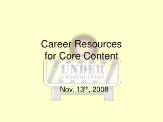 Career Resources for Core Content