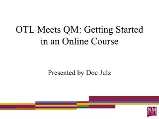 OTL Meets QM: Getting Started in an Online Course
