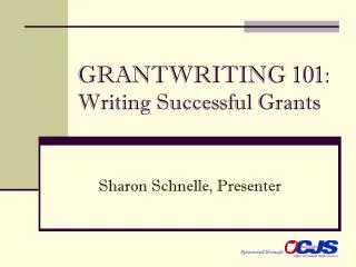 GRANTWRITING 101: Writing Successful Grants