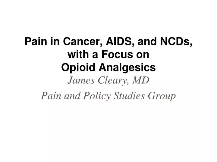 pain in cancer aids and ncds with a focus on opioid analgesics