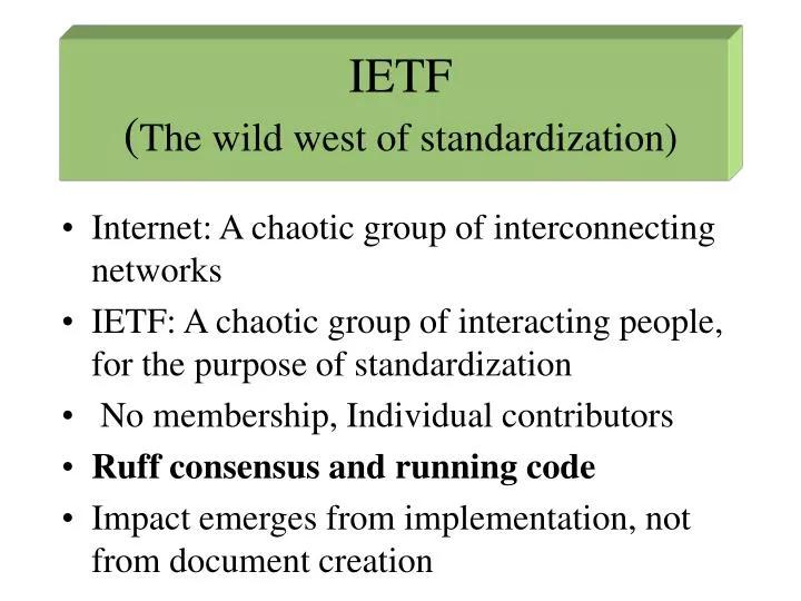 ietf the wild west of standardization
