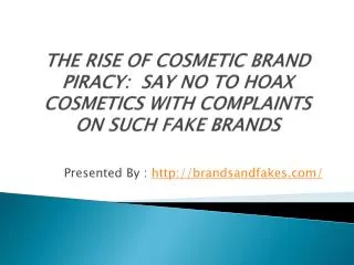 SAY NO TO HOAX COSMETICS WITH COMPLAINTS ON SUCH FAKE BRANDS