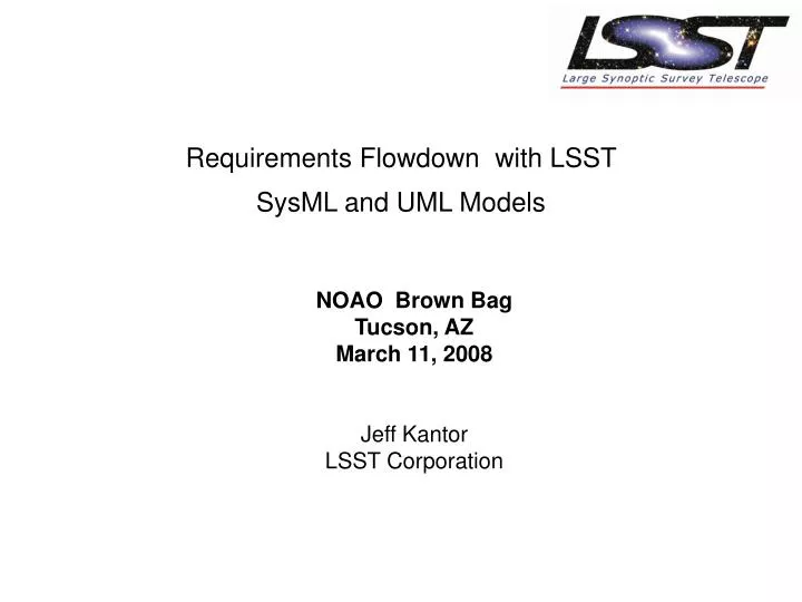noao brown bag tucson az march 11 2008 jeff kantor lsst corporation
