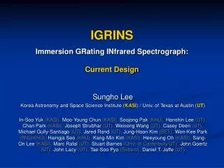 IGRINS Immersion GRating INfrared Spectrograph: Current Design