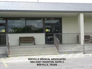 BEEVILLE MEDICAL ASSOCIATES 1602 EAST HOUSTON, SUITE C BEEVILLE, TEXAS