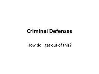 Criminal Defenses