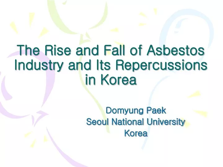 the rise and fall of asbestos industry and its repercussions in korea