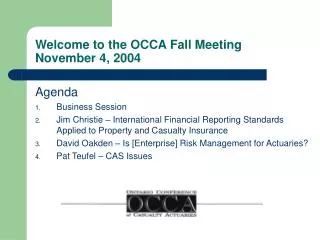 Welcome to the OCCA Fall Meeting November 4, 2004
