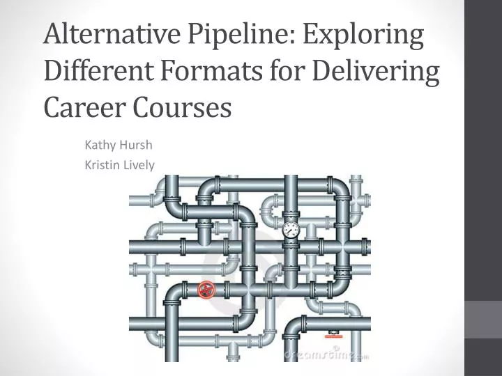 alternative pipeline exploring different formats for delivering career courses