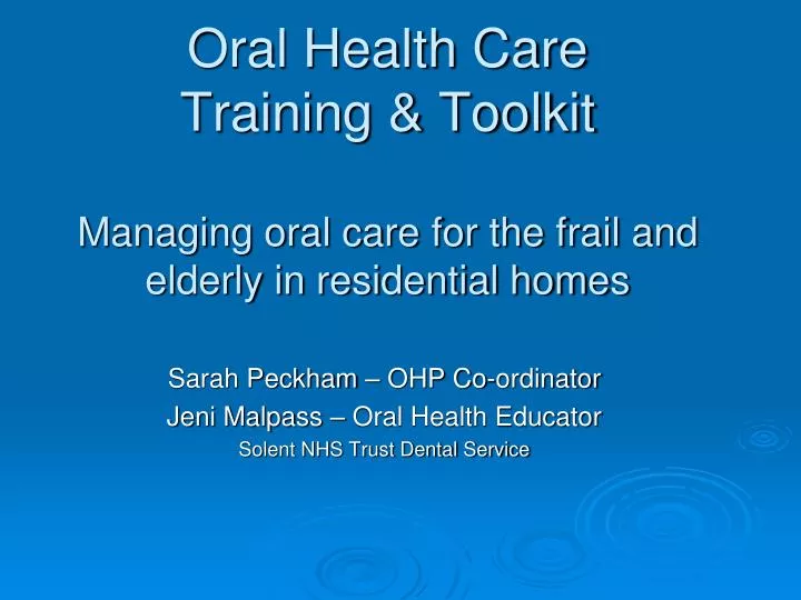 oral health care training toolkit managing oral care for the frail and elderly in residential homes