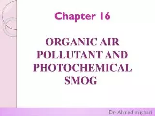 Chapter 16 ORGANIC AIR POLLUTANT AND PHOTOCHEMICAL SMOG