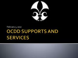 OCDD SUPPORTS AND SERVICES