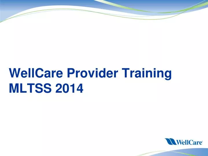 wellcare provider training mltss 2014