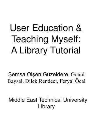 User Education &amp; Teaching Myself: A Library Tutorial