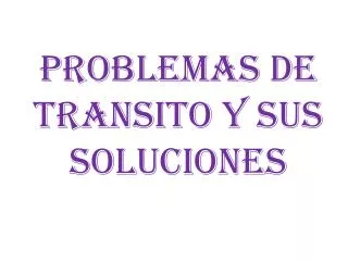 problemas de transito y sus soluciones