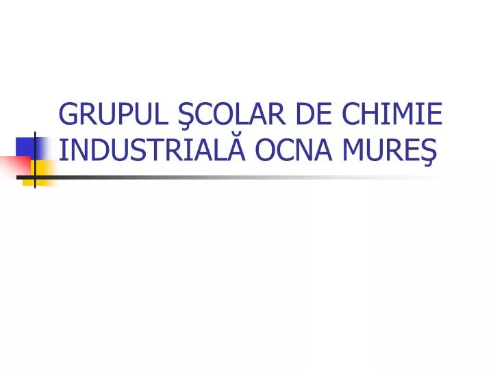 grupul colar de chimie industrial ocna mure