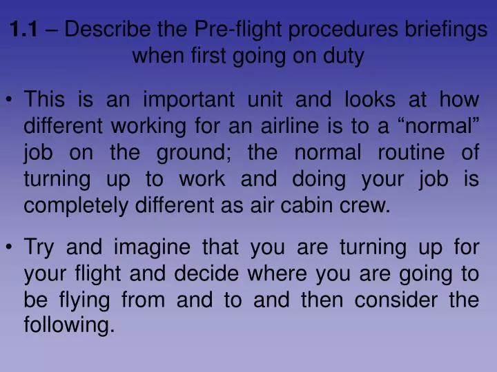 1 1 describe the pre flight procedures briefings when first going on duty