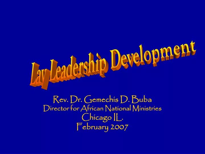 rev dr gemechis d buba director for african national ministries chicago il february 2007