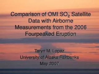 Taryn M. Lopez University of Alaska Fairbanks May 2007