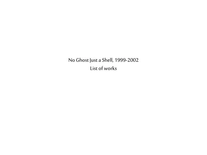 no ghost just a shell 1999 2002 list of works