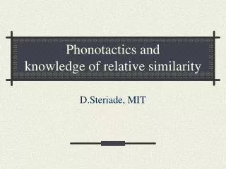 Phonotactics and knowledge of relative similarity