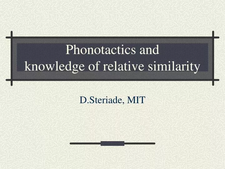 phonotactics and knowledge of relative similarity