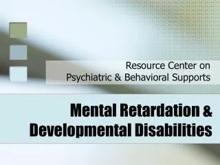 Mental Retardation &amp; Developmental Disabilities