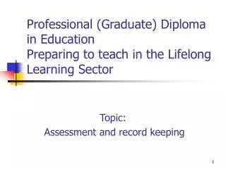 Professional (Graduate) Diploma in Education Preparing to teach in the Lifelong Learning Sector