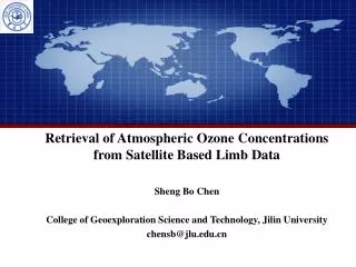 Retrieval of Atmospheric Ozone Concentrations from Satellite Based Limb Data Sheng Bo Chen