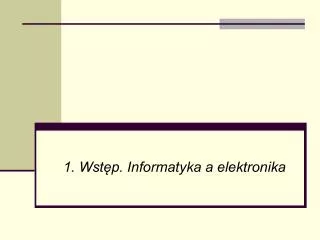 1 wst p informatyka a elektronika