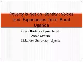 Poverty is Not an Identity : Voices and Experiences from Rural Uganda