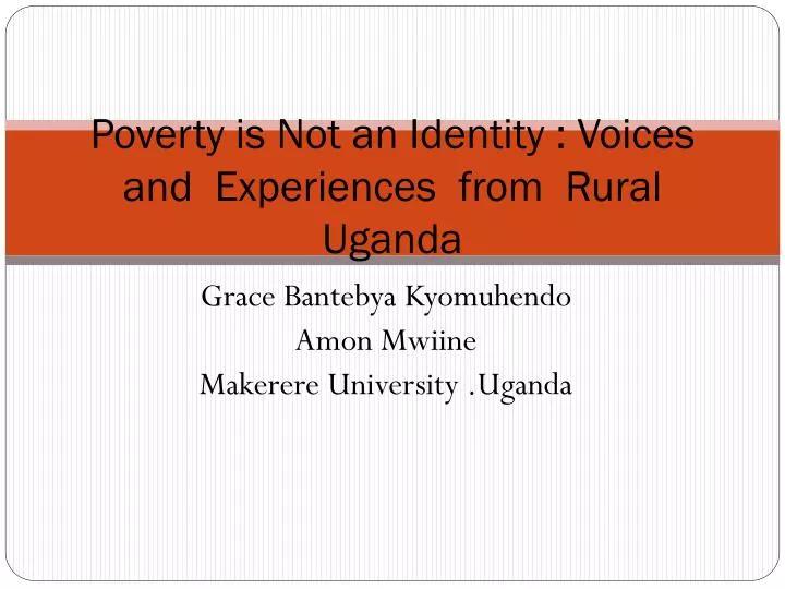 poverty is not an identity voices and experiences from rural uganda