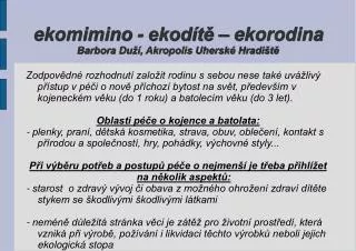 ekomimino - ekodítě – ekorodina Barbora Duží, Akropolis Uherské Hradiště