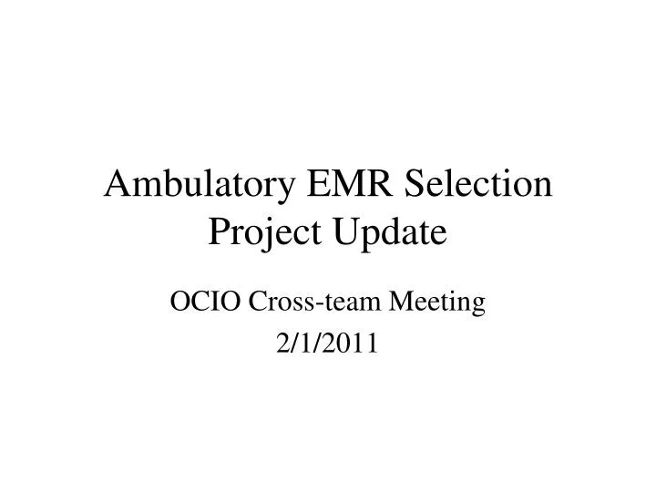 ambulatory emr selection project update