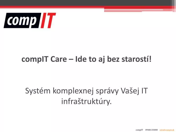 compit care ide to aj bez starost syst m komplexnej spr vy va ej it infra trukt ry