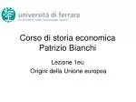 Corso di storia economica Patrizio Bianchi - slide 1