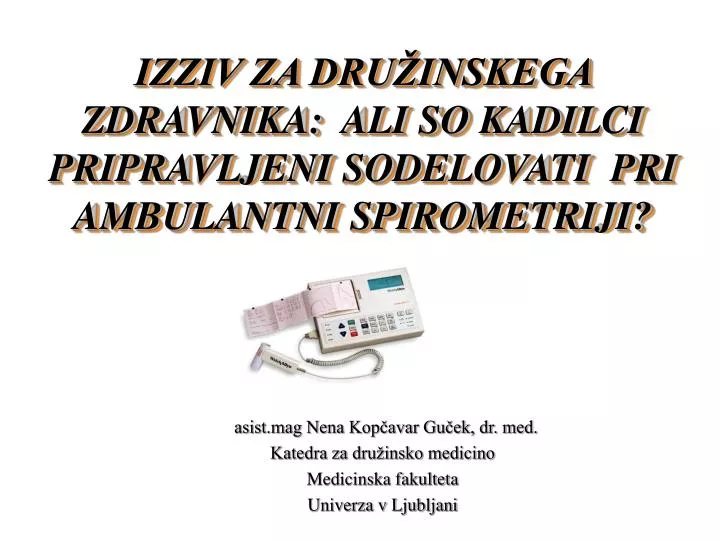 izziv za dru inskega zdravnika ali so kadilci pripravljeni sodelovati pri ambulantni spirometriji