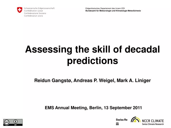 assessing the skill of decadal predictions reidun gangst andreas p weigel mark a liniger