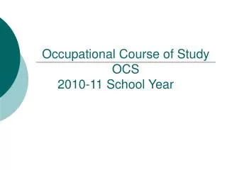 Occupational Course of Study OCS 2010-11 School Year